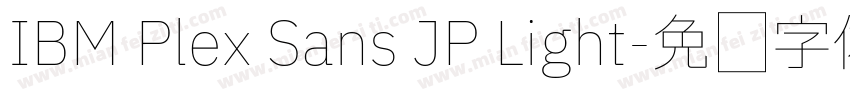 IBM Plex Sans JP Light字体转换